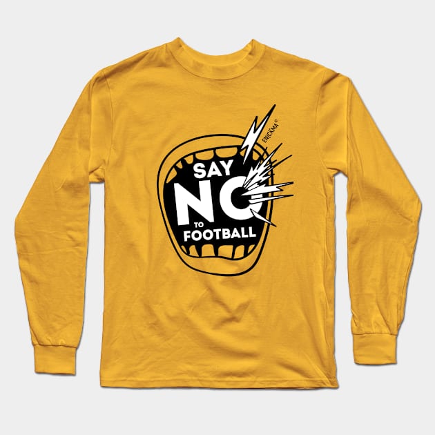 Say NO Long Sleeve T-Shirt by Enickma